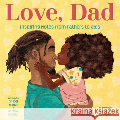 Love, Dad: Inspiring Notes from Fathers to Kids