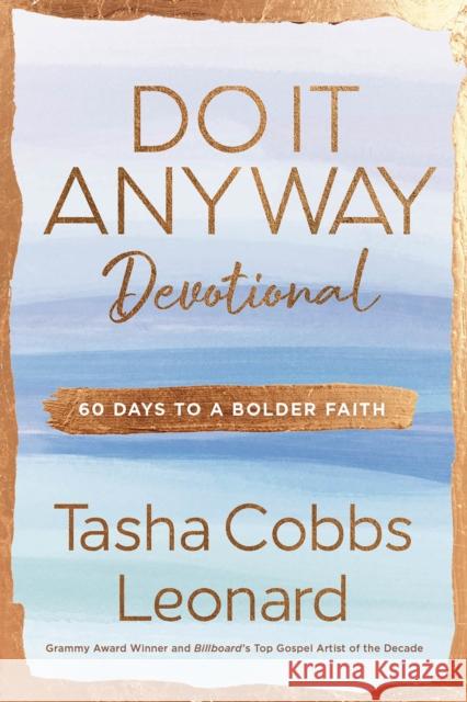 Do It Anyway Devotional: 60 Days to a Bolder Faith
