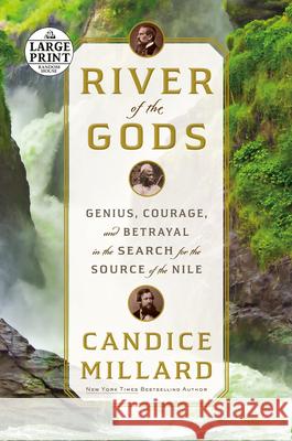 River of the Gods: Genius, Courage, and Betrayal in the Search for the Source of the Nile