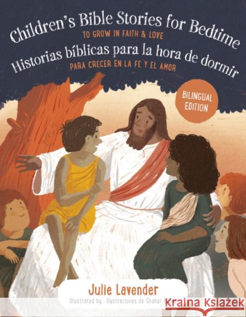 Childrens Bible Stories for Bedtime/Historias B?blicas Para La Hora de Dormir (Bilingual Edition): To Grow in Faith & Love/Para Crecer En La Fe Y El A