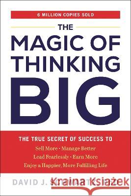 The Magic of Thinking Big: The True Secret of Success