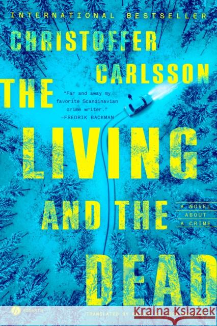 The Living and the Dead: A Novel About a Crime