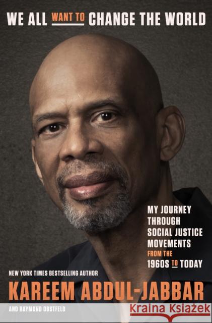 We All Want to Change the World: My Journey Through Social Justice Movements from the 1960s to Today