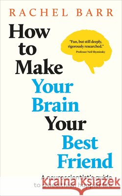 How to Make Your Brain Your Best Friend
