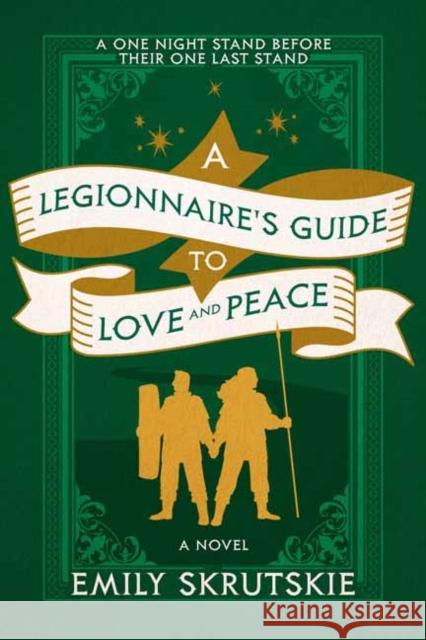 A Legionnaire's Guide to Love and Peace: A Novel