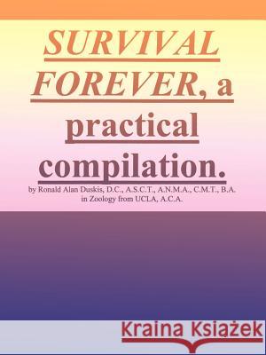 Survival Forever, a Practical Compilation