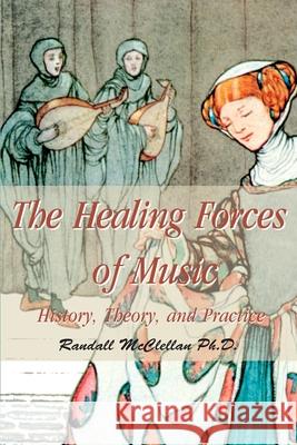 The Healing Forces of Music: History, Theory and Practice