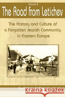 The Road from Letichev: The History and Culture of a Forggoten Jewish Community in Eastern Europe