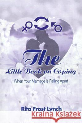 The Little Book on Coping: When Your Marriage is Falling Apart