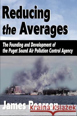 Reducing the Averages: The Founding and Development of the Puget Sound Air Pollution Control Agency