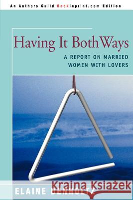 Having It Both Ways: A Report on Married Women with Lovers