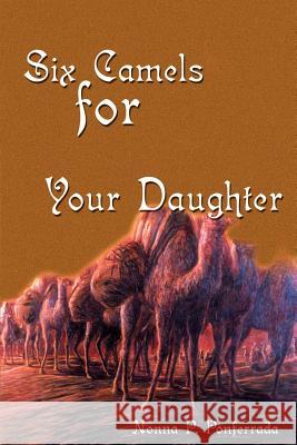 Six Camels for Your Daughter: Pictures in Words from My Nomadic Years