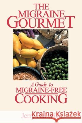 The Migraine Gourmet: A Guide to Migraine-Free Cooking