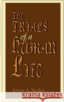 The Trials of a Human Life