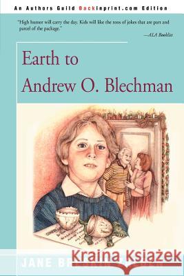 Earth to Andrew O. Blechman