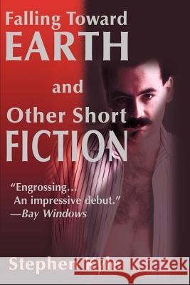 Falling Toward Earth and Other Short Ficton