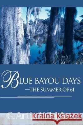 Blue Bayou Days-The Summer of 61