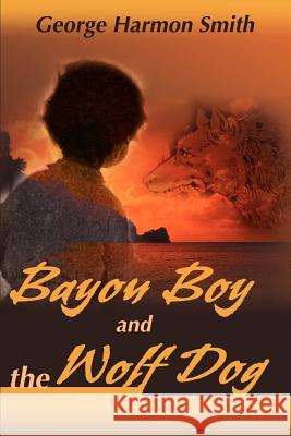 Bayou Boy and the Wolf Dog