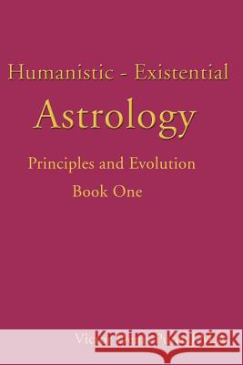 Humanistic-Existential Astrology: Principles and Evolution