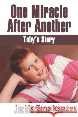 One Miracle After Another: Toby's Story