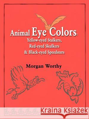 Animal Eye Colors: Yellow-Eyed Stalkers, Red-Eyed Skulkers, & Black-Eyed Speedsters