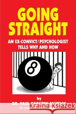 Going Straight: An Ex-Convict/Psychologist Tells Why and How