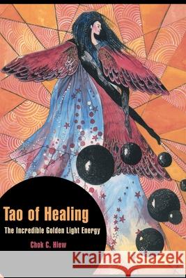 Tao of Healing: The Incredible Golden Light Energy