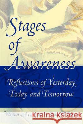 Stages of Awareness: Reflections of Yesterday, Today and Tomorrow