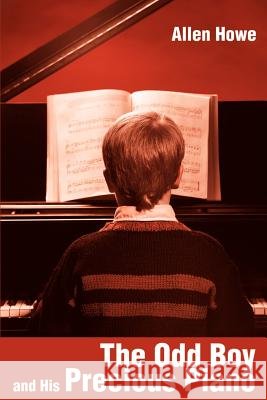 The Odd Boy and His Precious Piano