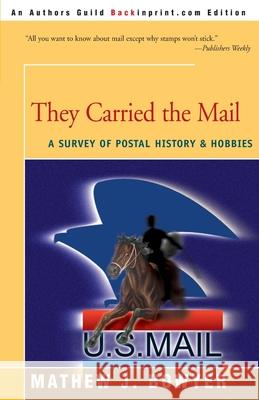 They Carried the Mail: A Survey of Postal History and Hobbies