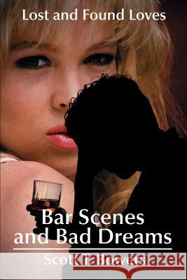 Bar Scenes and Bad Dreams: Lost and Found Loves