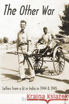 The Other War: Letters from a GI in India in 1944 & 1945