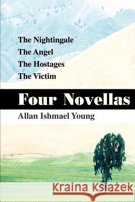 Four Novellas: The Nightingale, the Angel, the Hostages, the Victim