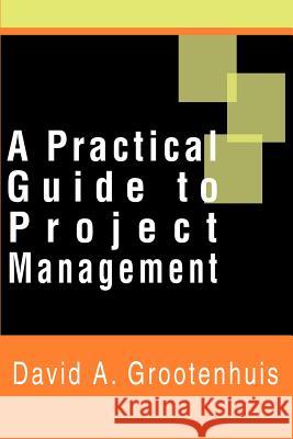 A Practical Guide to Project Management