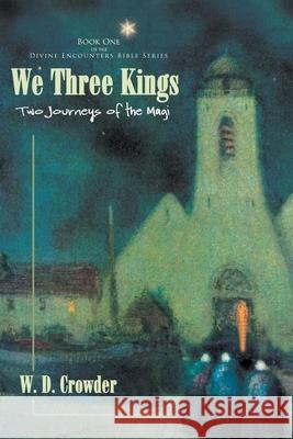 We Three Kings: Two Journeys of the Magi