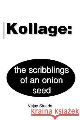 Kollage: The Scribblings of an Onion Seed