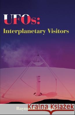 UFOs: Interplanetary Visitors: A UFO Investigator Reports on the Facts, Fables, and Fantasies of the Flying Saucer Conspiracy