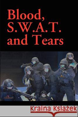 Blood S.W.A.T. and Tears