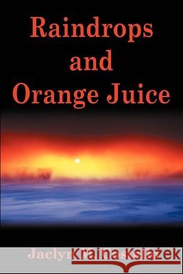Raindrops and Orange Juice