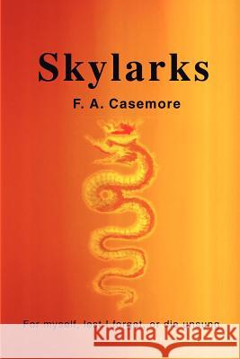 Skylarks: For Myself, Lest I Forget, or Die Unsung