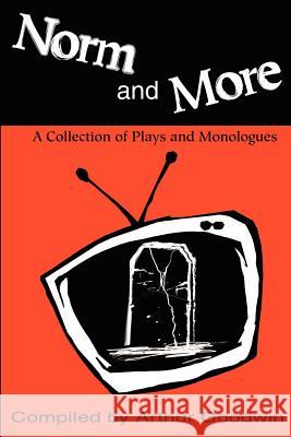 Norm and More: A Collection of Plays and Monologues