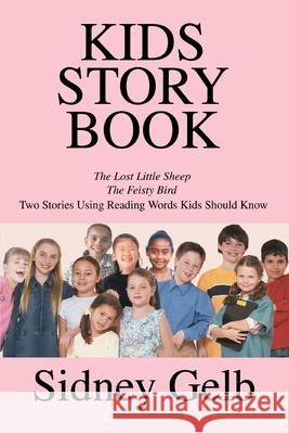 Kids Story Book: The Lost Little Sheep/The Feisty Bird/Two Stories Using Reading Words Kids Should Know