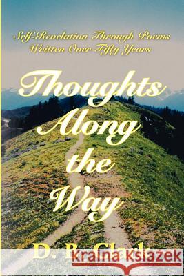 Thoughts Along the Way: Self-Revelation Through Poems Written Over Fifty Years