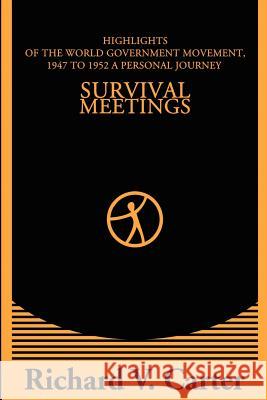 Survival Meetings: Highlights of the World Government Movement, 1947 to 1952. a Personal Journey