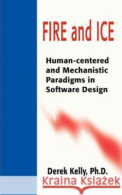 Fire and Ice: Human-Centered and Mechanistic Paradigms in Software Design