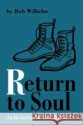 Return to Soul: An Invitation to View the Soul