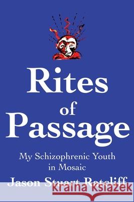 Rites of Passage: My Schizophrenic Youth in Mosaic