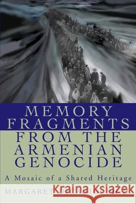 Memory Fragments from the Armenian Genocide: A Mosaic of a Shared Heritage