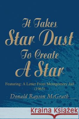 It Takes Star Dust to Create a Star: Featuring: a Letter from Montgomery Jail (1965)