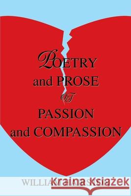 Poetry and Prose of Passion and Compassion